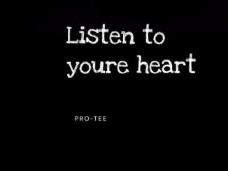 Pro-Tee Listen to You’re Heart Mp3 Download