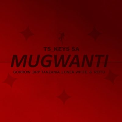 Tskeys SA Mugwanti Mp3 Download