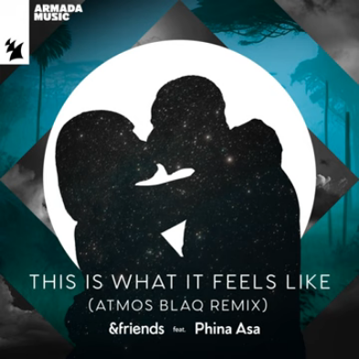 &friends This Is What It Feels Like Atmos Blaq Remix Download