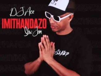 DJ Ace Imithandazo Mp3 Download