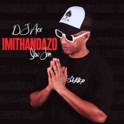 DJ Ace Imithandazo Mp3 Download
