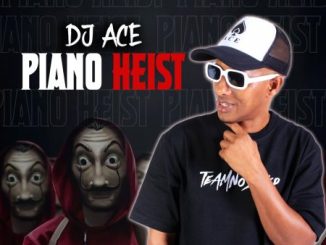 DJ Ace Piano Heist Mp3 Download