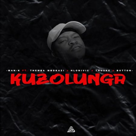 Man-K Kuzolunga Mp3 Download