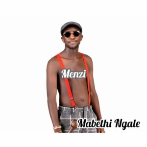 Menzi Mabethi Ngale EP Download