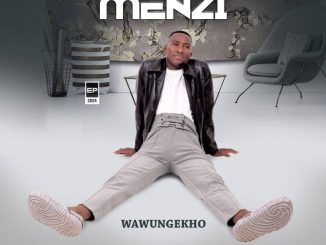 Menzi Wawungekho EP Download