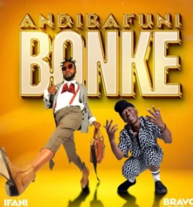 iFani Andibafuni Bonke Mp3 Download