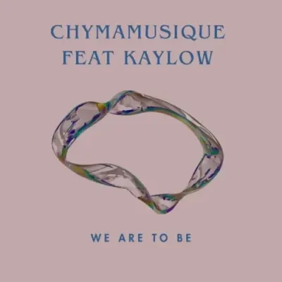 Chymamusique We Are To Be Mp3 Download