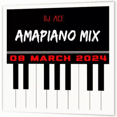 DJ Ace Amapiano Mix 08 March Download