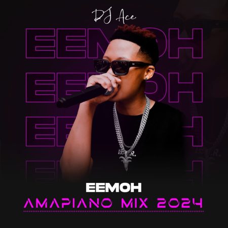 DJ Ace Amapiano Mix 2024 Eemoh Download