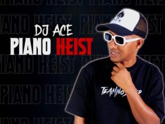 DJ Ace Piano Heist Album Download