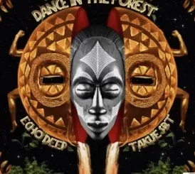 Echo Deep Dance In The Forest Mp3 Download