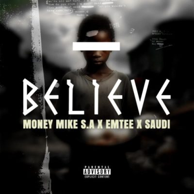 Money Mike S.A Believe Mp3 Download