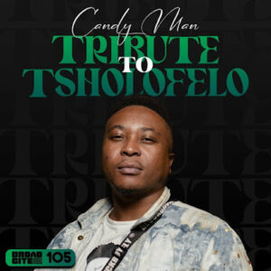 Candy Man Tribute to Tsholofelo EP Download