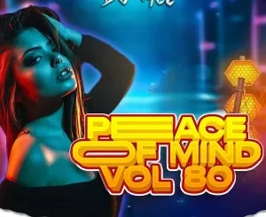 DJ Ace Peace of Mind Vol 80 Mix Download