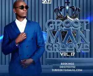 DJ Big Sky Grootman Groove Vol. 17 Mp3 Download