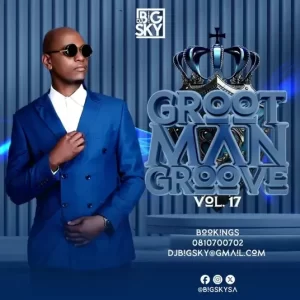 DJ Big Sky Grootman Groove Vol. 17 Mp3 Download