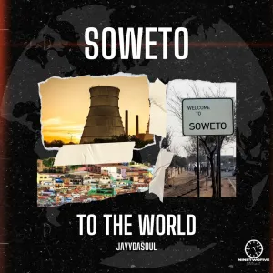 JayyDaSoul Soweto To The World EP Download