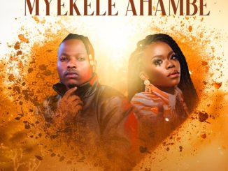 Mduduzi Ncube Myekele Ahambe Mp3 Download