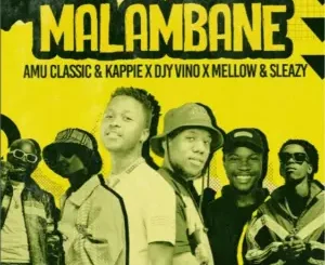 Mellow & Sleazy Malambane Mp3 Download