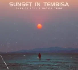 Thab De Soul Sunset In Tembisa Mp3 Download