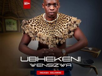 uBhekeni Wensizwa Indaba Iselawini Mp3 Download