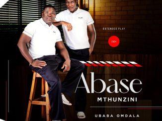 Abase Mthunzini Ubaba Omdala EP Download