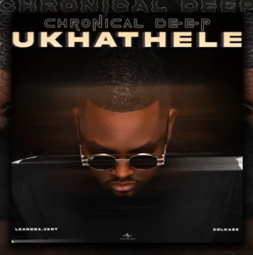 Chronical Deep Ukhathele Mp3 Download