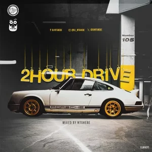 DJ Ntshebe 2 Hour Drive Episode 105 Mix Download