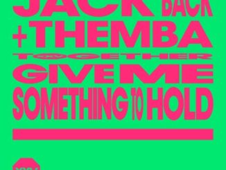 Jack Back Give Me Something To Hold Mp3 Download