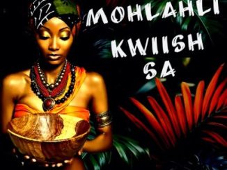 Kwiish SA Mohlahli Album Download