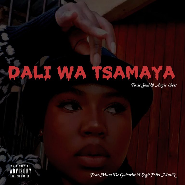 Toxic Soul Dali Wa Tsamaya Mp3 Download