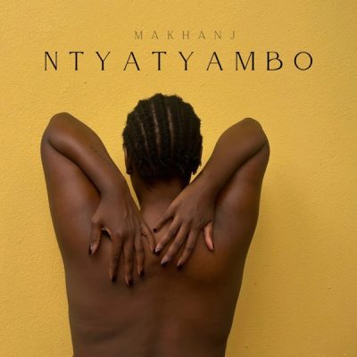 Makhanj Ntyatyambo EP Download