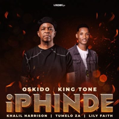 Oskido, King Tone SA & Khalil Harrison ft Tumelo_za & LilyFaith – Iphinde (Club Mix)