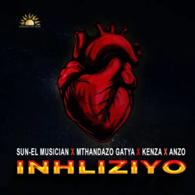 Sun-EL Musician, Mthandazo Gatya, Kenza & Anzo – Inhliziyo