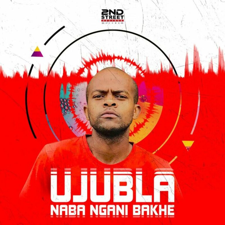 Ujubla UJUBLA NABA NGANI BAKHE EP Download