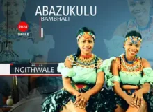 Abazukulu Bambhali Ngithwale Mp3 Download