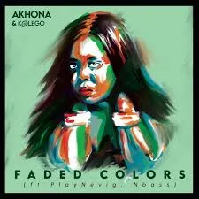 Akhona Faded Colors Mp3 Download