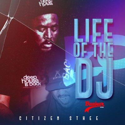 Citizen Sthee Life of the DJ EP Download