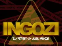 DJ Father Ingozi Mp3 Download