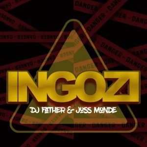 DJ Father Ingozi Mp3 Download