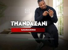 Thandazani Daliwami Mp3 Download