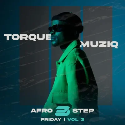 TorQue MuziQ Afro 3 Step Friday Mix Download