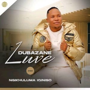 Luve Dubazane Ngikhuluma Iqiniso Album Download