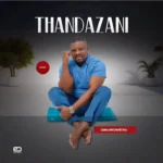 ALBUM: Thandazani – Qina Mfowethu