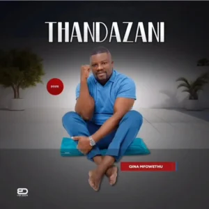 Thandazani Qina Mfowethu Album Download