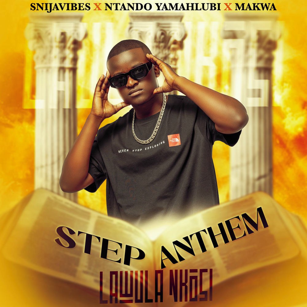 Snijavibes, Ntando Yamahlubi, Makwa – Step Anthem (Lawula Nkosi)