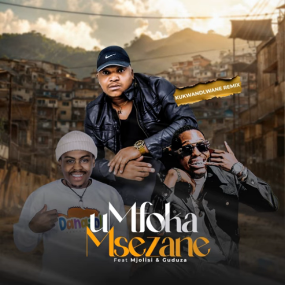 uMfoka Msezane ft Guduza & Mjolisi – Kukwandlwane